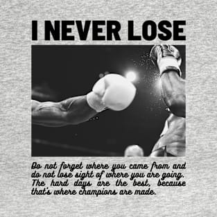 I never lose T-Shirt